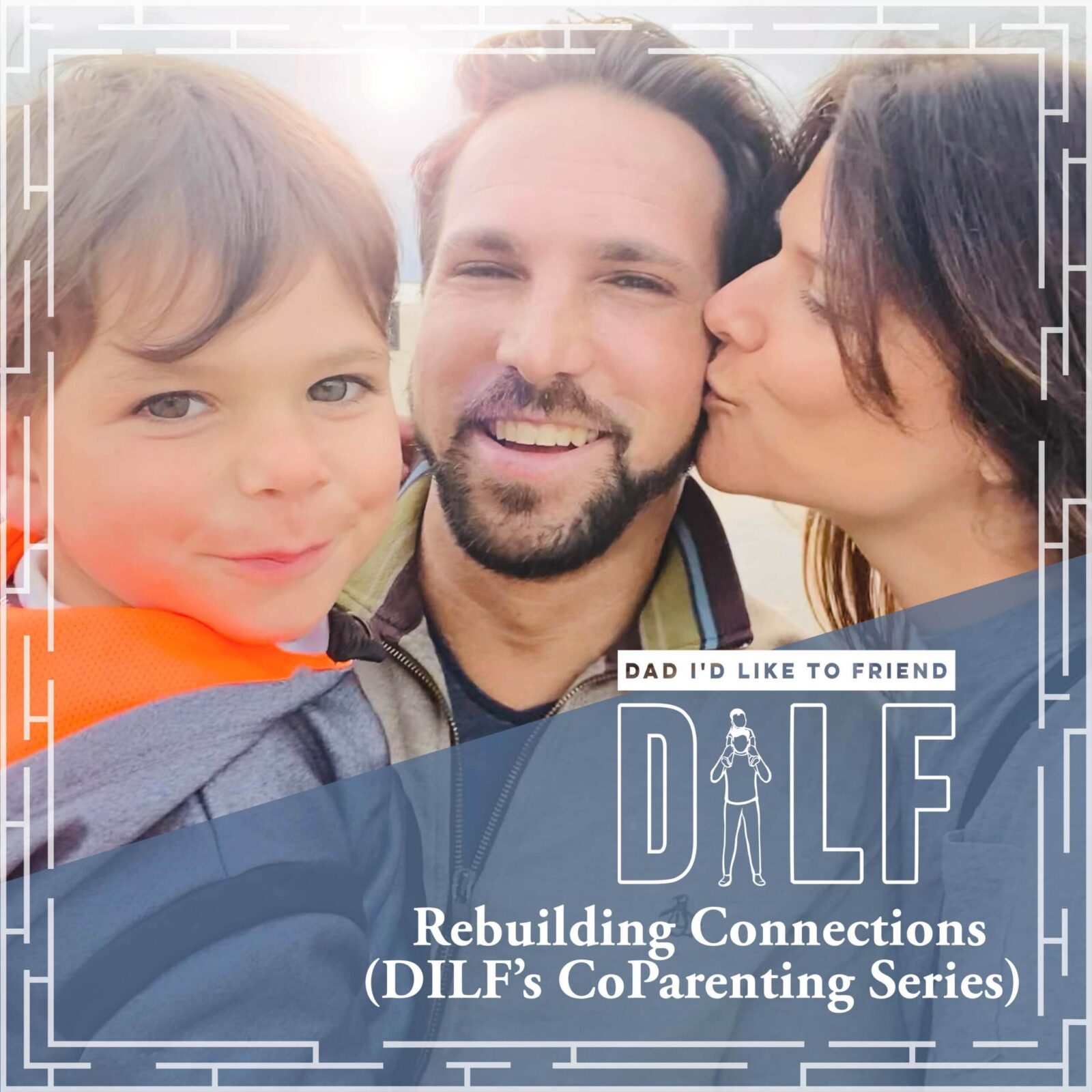 Rebuilding Connections (DILF’s Co-Parenting Series) – DILF RePlay