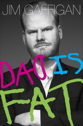 Jim Gaffigan dad is fat