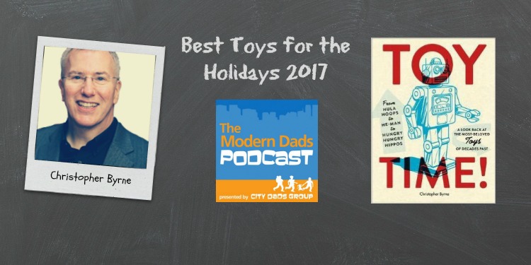 toys modern dads podcast 2017