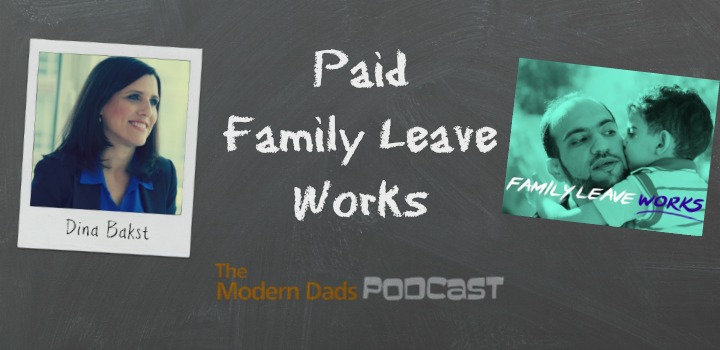 paid family leave modern dad podast