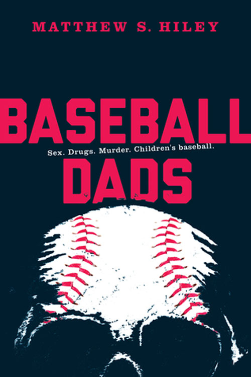 baseball dads matthew hiley