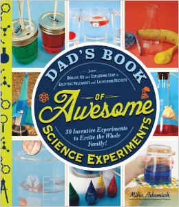 Dad's Book of Awesome Science Experiments book cover, Mike Adamick