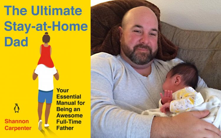 The Ultimate stay-at-home dad shannon carpenter